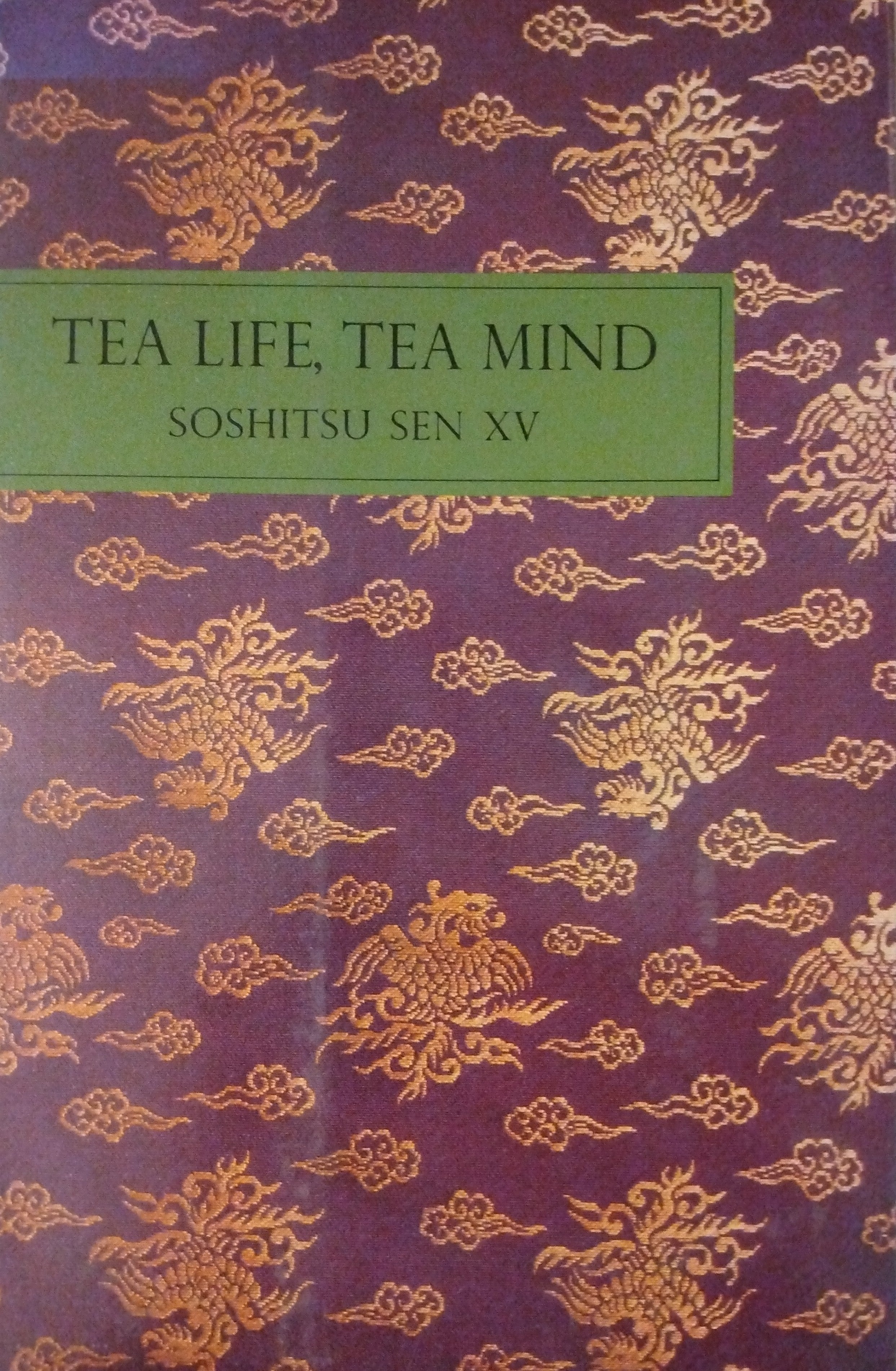 "Tea Life, Tea Mind", by Soshitsu Sen XV; Thiel Collection